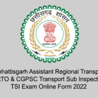 CGPSC Chhattisgarh Assistant Regional Transport Officer ARTO & CGPSC Transport Sub Inspector TSI Exam Online Form 2022